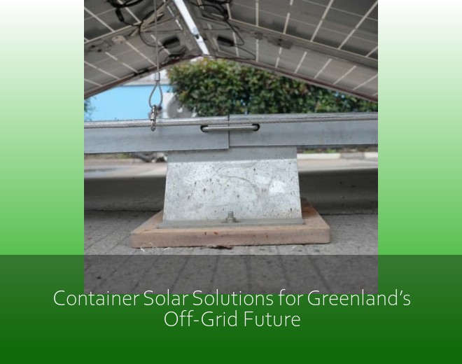 Container Solar Solutions for Greenland’s Off-Grid Future